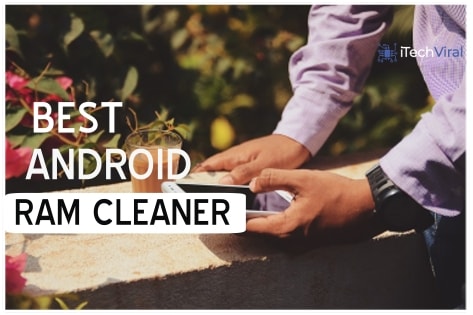 Top 8 Best RAM Cleaner Apps for Android 2019